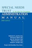 Special Needs Trust Administration Manual: A Guide for Trustees
