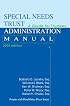 Special Needs Trust Administration Manual: A Guide for Trustees