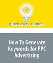 How To Generate Keywords for PPC Advertising: Pay-Per-Click Search Marketing