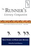 The Runner's Literary Companion: Great Stories and Poems About Running