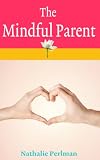 The Mindful Parent