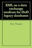 XML as a data exchange medium for DoD legacy databases