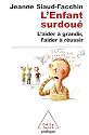 L'Enfant surdou&eacute; : L'aider &agrave; grandir, l'aider &agrave; r&eacute;ussir