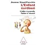 L'Enfant surdou� : L'aider � grandir, l'aider � r�ussir