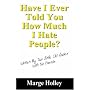 Have I Ever Told You How Much I Hate People?: Written By Two Little Old Ladies With No Friends