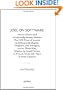 Joel on Software: And on Diverse and Occasionally Related Matters That Will Prove of Interest to Software Developers, Designers, and Managers, and to Those Who, Whether by Good Fortune or Ill Luck, Work with Them in Some Capacity