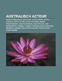 Australisch acteur: Natalie Imbruglia, Nick Cave, Steve Irwin, Heath Ledger, Errol Flynn, Hugh Jackman, Daniel MacPherson, Jason Donovan (Dutch Edition)