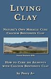 Living Clay Nature's Own Miracle Cure