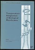 Temperature adaptation of biological membranes : proceedings of the meeting held in Cambridge under the auspices of the Society for Experimental Biology in conjunction with its US/Canadian counterpart