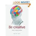 Be creative