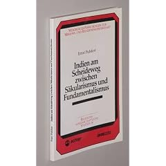 Pulsfort, Ernst: Indien am Scheideweg zwischen S�kularismus und Fundamentalismus. W�rzburg, Echter/ Altenberge, Oros, 1991. 8�. 112 S. (davon 13 S., m. graph. Darst. u. Ktn.). kart. (ISBN 3-429-01412-3 )