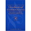Orchestral Combinations: The Science and Art of Instrumental Tone-Color