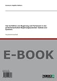 Das Verh&auml;ltnis von Regierung und Parlament in den parlamentarischen Regierungssystemen Italiens und Spaniens - Katarzyna Angelika Bednarz
