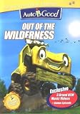 Focus on the Family Presents Auto-B-Good: Out of the Wilderness