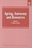 Ageing, Autonomy and Resources Ageing, Autonomy and Resources