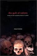 The Guilt of Nations: Restitution and Negotiating Historical Injustices