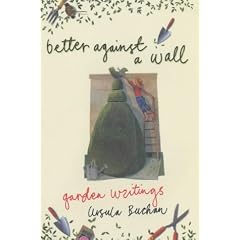 Better Against a Wall: Garden Writings