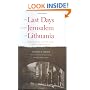 The Last Days of the Jerusalem of Lithuania: Chronicles from the Vilna Ghetto and the Camps 1939-1944