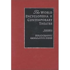 The World Encyclopedia of Contemporary Theatre: World Theatre Bibliography/Cumulative Index v.6: World Theatre Bibliography/Cumulative Index Vol 6