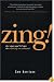 Zing!: Five Steps and 101 Tips for Creativity On Command