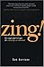 Zing!: Five Steps and 101 Tips for Creativity On Command