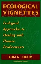 Ecological Vignettes: Ecological Approaches to Dealing with Human Predicaments