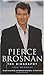 Pierce Brosnan: The Biography