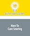 How To Cure Snoring