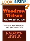 Woodrow Wilson and World Politics: America's Response to War and Revolution (Galaxy Books)
