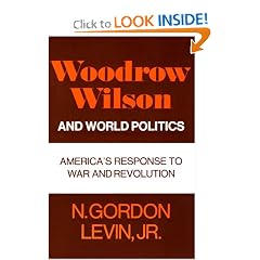 Woodrow Wilson and World Politics: America's Response to War and Revolution (Galaxy Books)