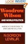 Woodrow Wilson and World Politics: America's Response to War and Revolution (Galaxy Books)