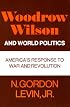 Woodrow Wilson and World Politics: America's Response to War and Revolution (Galaxy Books)