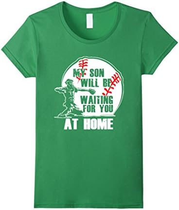 Women's My Son Will Be Waiting For You At Home - Baseball t shirt Large Grass