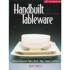 Handbuilt Tableware: Making Distinctive Plates, Bowls, Mugs, Teapots and More: (A Lark Ceramics Book)