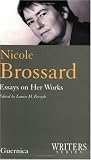 Nicole Brossard: Essays on Her Works (Writers, No. 18) (Writers series) (Writers series)