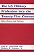 The US Military Profession into the Twenty-first Century: War, Peace and Politics by Sam C Sarkesian ISBN 0714649198