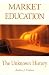 Book Market Education: The Unknown History (Studies in Social Philosophy & Policy, No. 21)