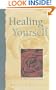 Healing Yourself: A Practical Guide (Healing (Hampton Roads))
