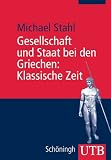 Produkt-Bild: Gesellschaft und Staat bei den Griechen: Klassische Zeit: Bd 2 (Uni-Taschenb&uuml;cher M)