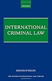 International Criminal Law (Oxford International Law Library)
