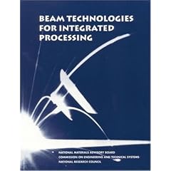 Beam Technologies for Integrated Processing (NMAB)
