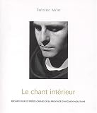 Le chant int�rieur : Regards sur les fr�res carmes de la province d'Avignon-Aquitaine