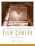 User's Guide to the View Camera, A (3rd Edition)