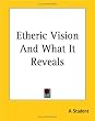 Etheric Vision And What It Reveals