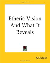 Etheric Vision And What It Reveals
