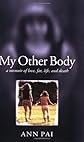 My Other Body: A Memoir of Love, Fat, Life, and Death