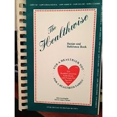 Healthwise: The recipe and reference book for health-conscious individuals and people on special diets : low-fat, low-cholesterol, low sodium, low-sugar, low-calorie