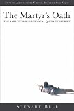 The Martyr's Oath: The Apprenticeship of a Homegrown Terrorist