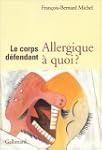 Le Corps d�fendant : Allergique � quoi ?