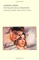 Cinema India: The Visual Culture of Hindi Film
